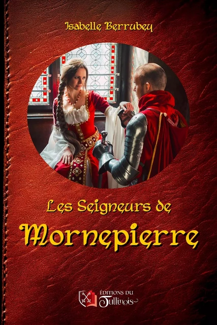 Les Seigneurs de Mornepierre - Isabelle Berrubey - Tullinois