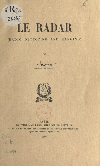 Le radar (radio detecting and ranging) - R. Faure - FeniXX réédition numérique