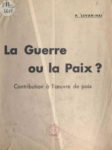 La guerre ou la paix ? - P. Levan-Hai - FeniXX réédition numérique