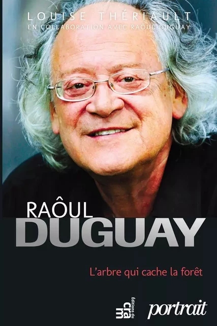 Raôul Duguay - Louise Thériault - Éditions du CRAM