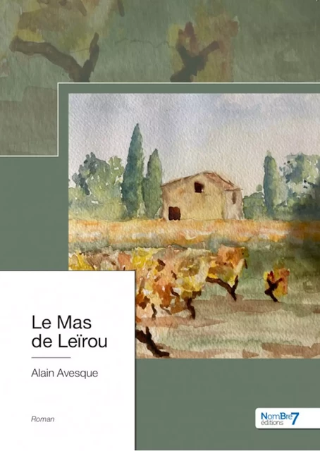 Le Mas de Leïrou - Alain Avesque - Nombre7 Editions