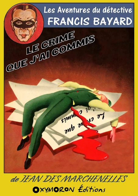 Le crime que j'ai commis - Jean des Marchenelles - OXYMORON Éditions