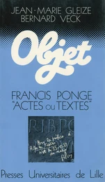 Francis Ponge : actes ou textes