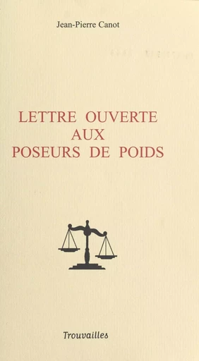 Lettre ouverte aux poseurs de poids - Jean-Pierre Canot - FeniXX réédition numérique