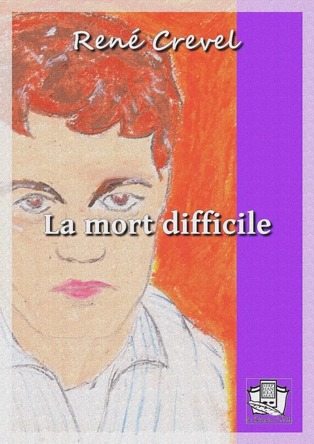 La mort difficile - René Crevel - La Gibecière à Mots