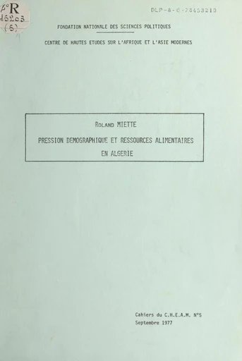 Pression démographique et ressources alimentaires en Algérie - Roland Miette - FeniXX réédition numérique