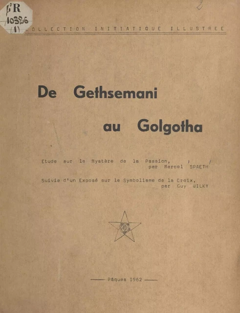 De Gethsemani au Golgotha - Marcel Spaeth, Guy Wilky - FeniXX réédition numérique