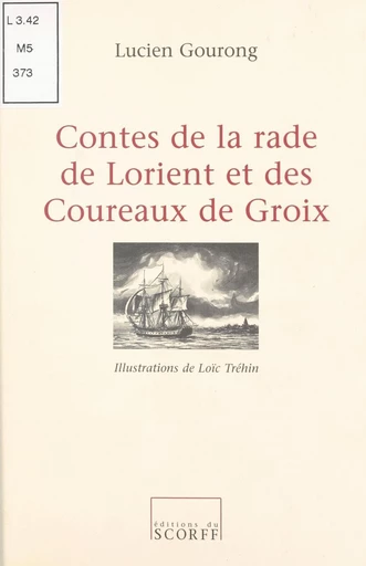 Contes de la rade de Lorient et des Coureaux de Groix - Lucien Gourong - FeniXX réédition numérique