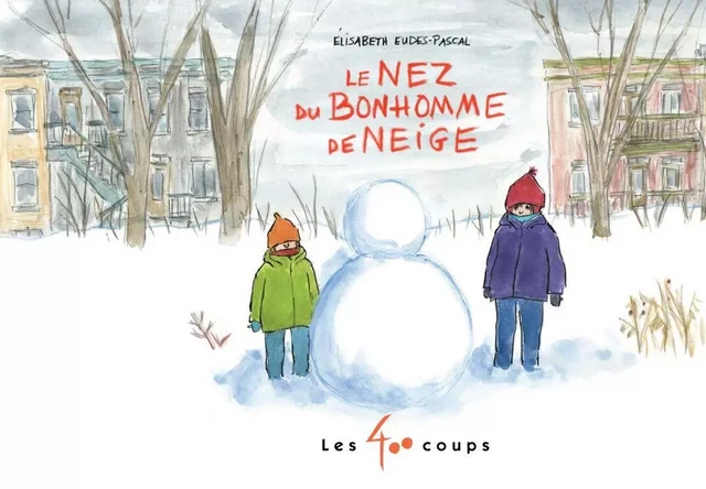 Le nez du bonhomme de neige - Élisabeth Eudes-Pascal - Les 400 coups