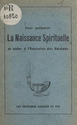 Pour préparer la naissance spirituelle et aider à l'évolution des décédés -  Collectif - FeniXX réédition numérique