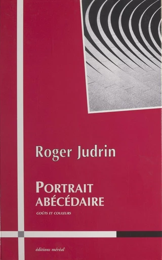 Portrait abécédaire : goûts et couleurs - Roger Judrin - FeniXX réédition numérique