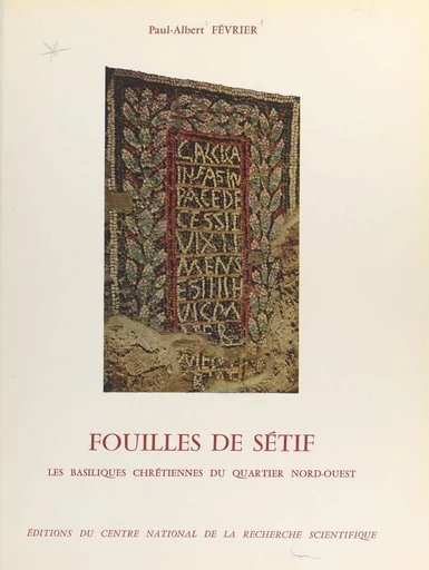 Fouilles de Sétif - Paul-Albert Février - FeniXX réédition numérique