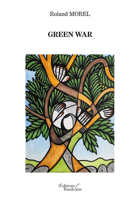 Green War - Roland Morel - Éditions Baudelaire