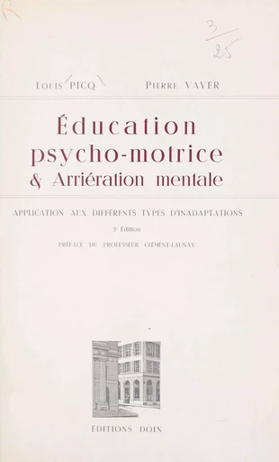 Éducation psycho-motrice et arriération mentale - Louis Picq, Pierre Vayer - FeniXX réédition numérique