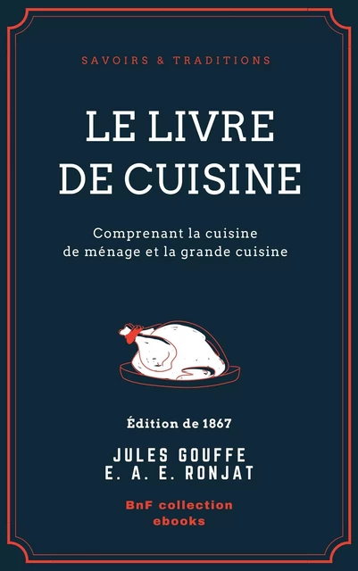 Le Livre de cuisine - Jules Gouffé, Etienne Antoine Eugène Ronjat - BnF collection ebooks