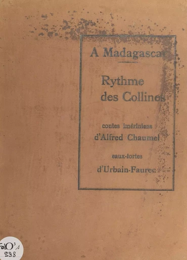 À Madagascar. Rythme des collines - Alfred Chaumel - FeniXX réédition numérique