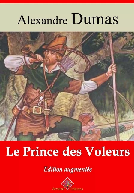 Le Prince des voleurs – suivi d'annexes - Alexandre Dumas - Arvensa Editions