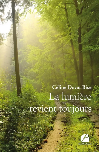 La lumière revient toujours - Céline Dovat Bise - Editions du Panthéon