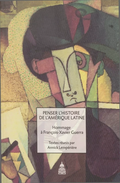 Penser l’histoire de l’Amérique latine -  - Éditions de la Sorbonne