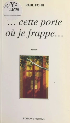 … Cette porte où je frappe… - Paul Fohr - FeniXX réédition numérique