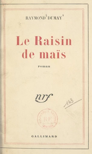 Le raisin de maïs - Raymond Dumay - FeniXX réédition numérique