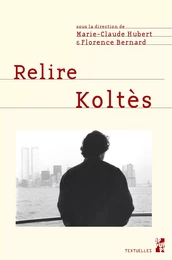 Relire Koltès