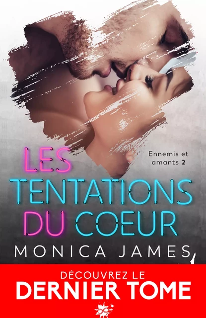 Les tentations du cœur - Monica James - Collection Infinity