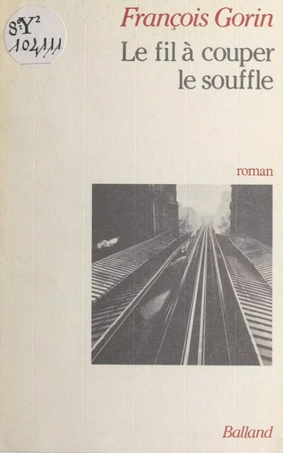 Le fil à couper le souffle - François Gorin - FeniXX réédition numérique