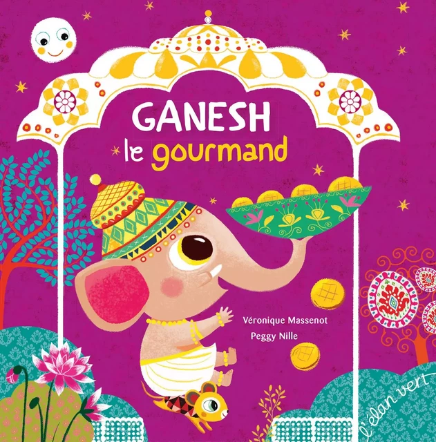 Ganesh le gourmand - Véronique Massenot - L'Elan Vert