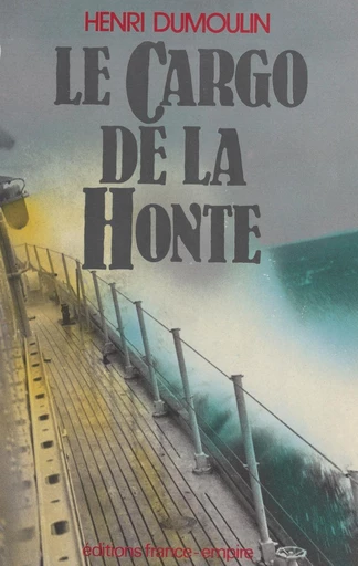 Le cargo de la honte - Henri Dumoulin - FeniXX réédition numérique