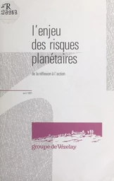 L'enjeu des risques planétaires