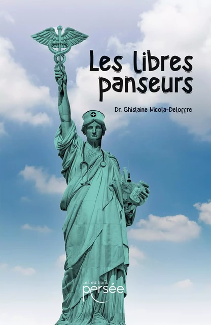 Les libres panseurs - Ghislaine Nicola-Deloffre - Éditions Persée