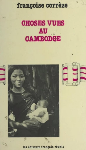 Choses vues au Cambodge - Françoise Corrèze - FeniXX réédition numérique