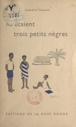 Ils étaient trois petits nègres - Jacqueline Dumesnil - FeniXX réédition numérique