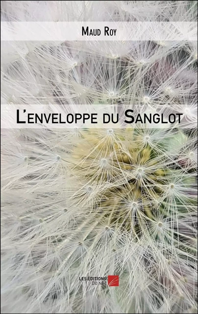 L'enveloppe du Sanglot - Maud Roy - Les Éditions du Net