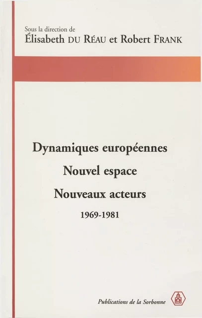 Dynamiques européennes. Nouvel espace, nouveaux acteurs -  - Éditions de la Sorbonne