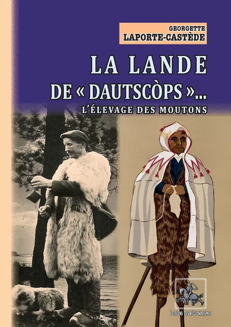 La Lande de "dautscòps" : l'élevage des moutons - Georgette Laporte-Castède - Editions des Régionalismes