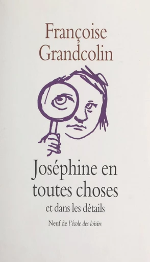 Joséphine en toutes choses et dans les détails - Françoise Grandcolin - FeniXX réédition numérique