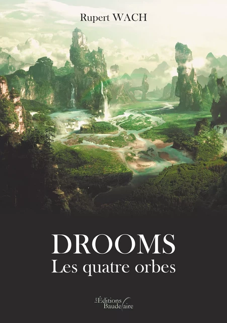 Drooms – Les quatre orbes - Rupert Wach - Éditions Baudelaire