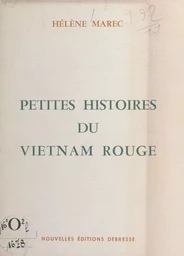 Petites histoires du Vietnam rouge