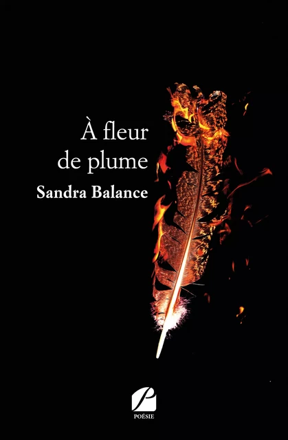 À fleur de plume - Sandra Balance - Editions du Panthéon