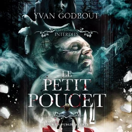 Les contes interdits: Le petit Poucet