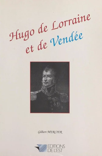 Hugo de Lorraine et de Vendée - Gilbert Mercier - FeniXX réédition numérique