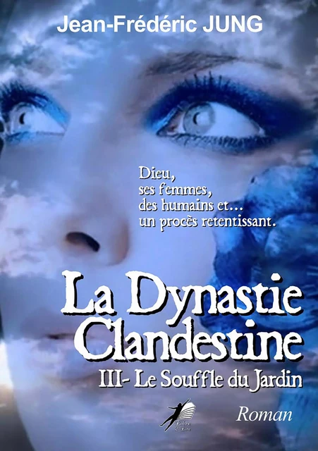 La dynastie clandestine - Tome 3 - Jean-Frédéric Jung - Libre2Lire