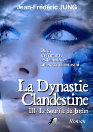 La dynastie clandestine - Tome 3