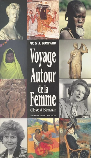 Voyage autour de la femme : d'Ève à Benazir - Marie-Claude Bompard, Jacques Bompard - FeniXX réédition numérique