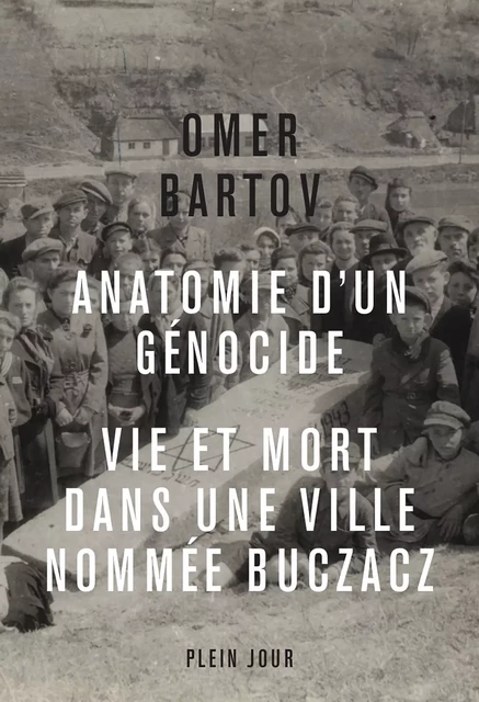 Anatomie d'un génocide - Omer Bartov - Plein Jour