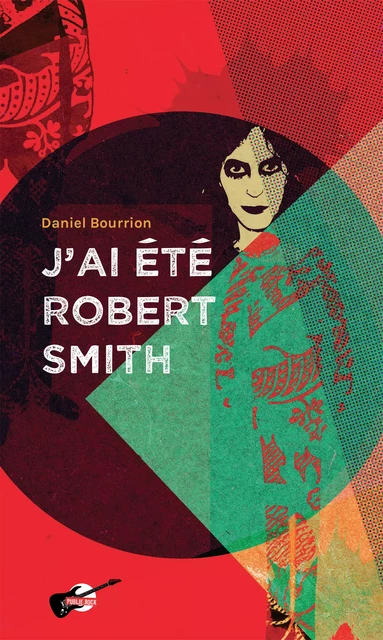 J'ai été Robert Smith - Daniel Bourrion Daniel Bourrion - publie.net