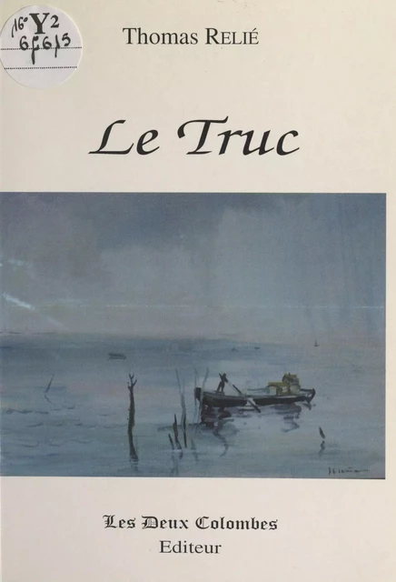 Le truc - Thomas Relié - FeniXX réédition numérique