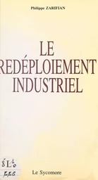 Le redéploiement industriel : pour une industrie intégrale